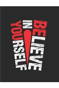 Believe In Yourself Notebook