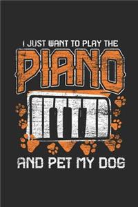 I Just Want To Play The Piano And Pet My Dog