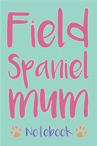 Field Spaniel Mum Composition Notebook of Dog Mum Journal