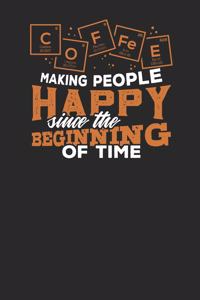 Coffee making People Happy since Beginning of time