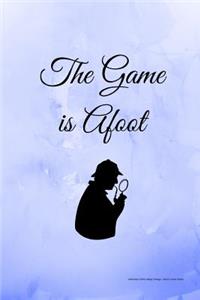 The Game is Afoot