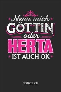 Nenn mich Göttin oder - Herta - ist auch OK - Notizbuch