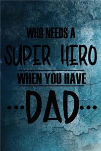 Who Needs A Super Hero When You Have Dad