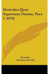 Hesiodea Quae Supersunt Omnia, Pars 1 (1870)
