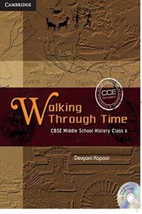 Walking Through Time: CBSE Middle School History 6 (PB + CD-ROM)