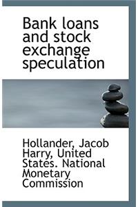 Bank Loans and Stock Exchange Speculation