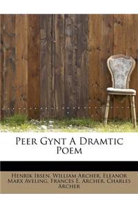 Peer Gynt a Dramtic Poem