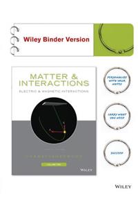 Matter and Interactions, Volume II, Binder Ready Version: Electric and Magnetic Interactions