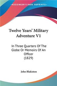 Twelve Years' Military Adventure V1