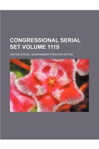 Congressional Serial Set Volume 1119