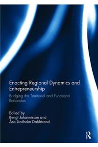 Enacting Regional Dynamics and Entrepreneurship