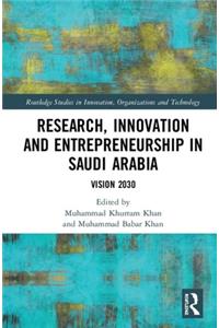 Research, Innovation and Entrepreneurship in Saudi Arabia