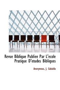 Revue Biblique Publi E Par L' Cole Pratique D' Etudes Bibliques