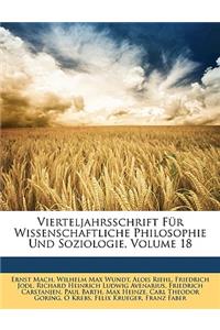 Vierteljahrsschrift Fur Wissenschaftliche Philosophie Und Soziologie, Volume 18