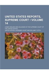 United States Reports, Supreme Court (Volume 14); Cases Argued and Adjudged in the Supreme Court of the United States