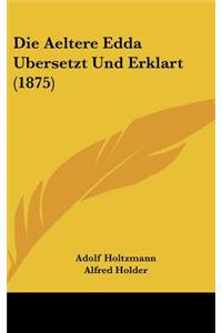 Die Aeltere Edda Ubersetzt Und Erklart (1875)