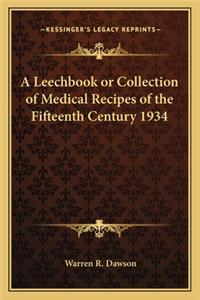 Leechbook or Collection of Medical Recipes of the Fifteenth Century 1934