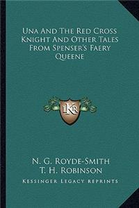 Una And The Red Cross Knight And Other Tales From Spenser's Faery Queene