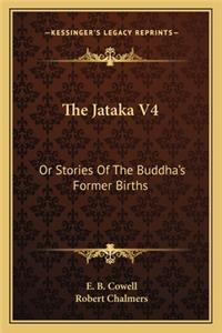 Jataka V4: Or Stories of the Buddha's Former Births