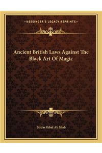 Ancient British Laws Against the Black Art of Magic