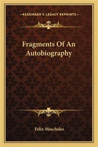 Fragments Of An Autobiography