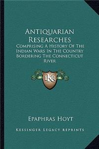 Antiquarian Researches