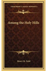 Among the Holy Hills