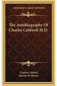The Autobiography of Charles Caldwell M.D.