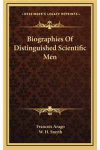 Biographies of Distinguished Scientific Men