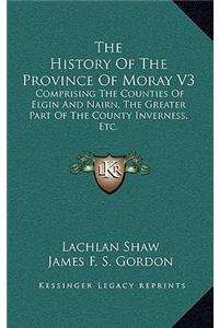 The History Of The Province Of Moray V3