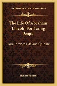 Life of Abraham Lincoln for Young People