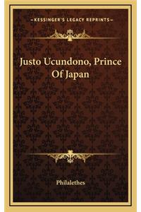Justo Ucundono, Prince of Japan