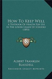 How to Keep Well