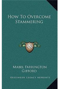 How to Overcome Stammering