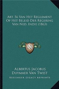 Art. 56 Van Het Reglement Op Het Beleid Der Regering Van Ned. Indie (1863)