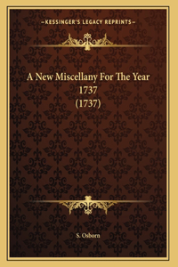 A New Miscellany For The Year 1737 (1737)