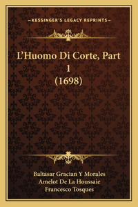 L'Huomo Di Corte, Part 1 (1698)