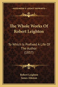 Whole Works Of Robert Leighton