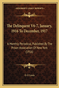 The Delinquent V6-7, January, 1916 To December, 1917