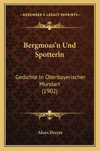 Bergmoas'n Und Spotterln