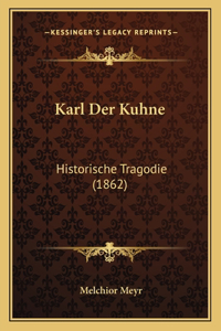 Karl Der Kuhne