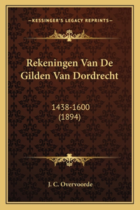 Rekeningen Van De Gilden Van Dordrecht