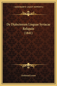 de Dialectorum Linguae Syriacae Reliquiis (1841)