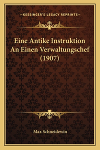 Eine Antike Instruktion An Einen Verwaltungschef (1907)
