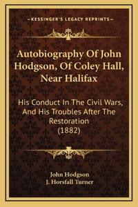 Autobiography Of John Hodgson, Of Coley Hall, Near Halifax