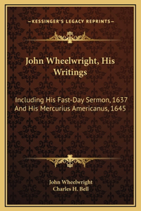 John Wheelwright, His Writings