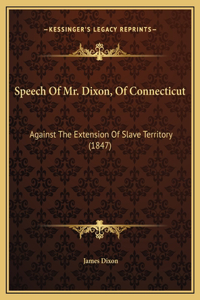 Speech Of Mr. Dixon, Of Connecticut