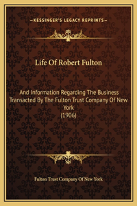 Life Of Robert Fulton