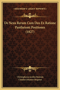 De Nexu Rerum Cum Deo Ex Ratione Pantheismi Positiones (1827)