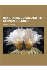 Rio Grande Do Sul and Its German Colonies